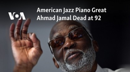 American jazz piano great Ahmad Jamal dead at 92
